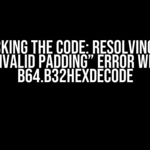 Cracking the Code: Resolving the “Invalid Padding” Error with b64.b32hexdecode