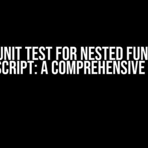 Jest Unit Test for Nested Function JavaScript: A Comprehensive Guide