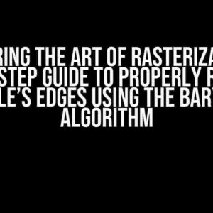 Mastering the Art of Rasterization: A Step-by-Step Guide to Properly Rasterize a Triangle’s Edges using the Barycentric Algorithm